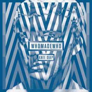 whomadewho