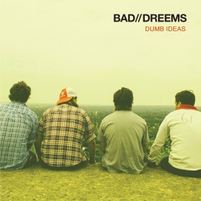 Bad-Dreems-single-cover-Dumb-Ideas-290x290
