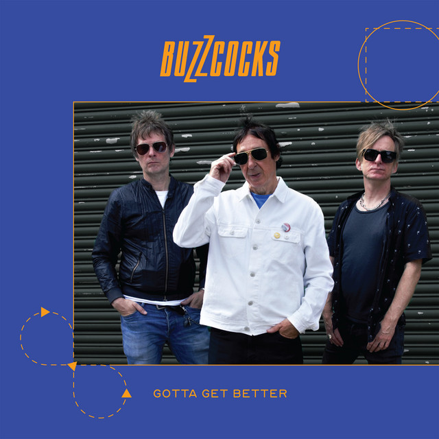 Buzzcocks – Gotta Get&nbsp;Better