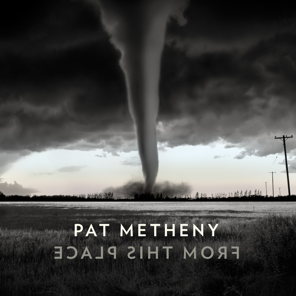 Pat Metheny – From This&nbsp;Place