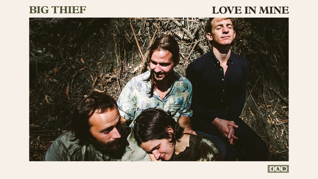 Big Thief – Love In&nbsp;Mine