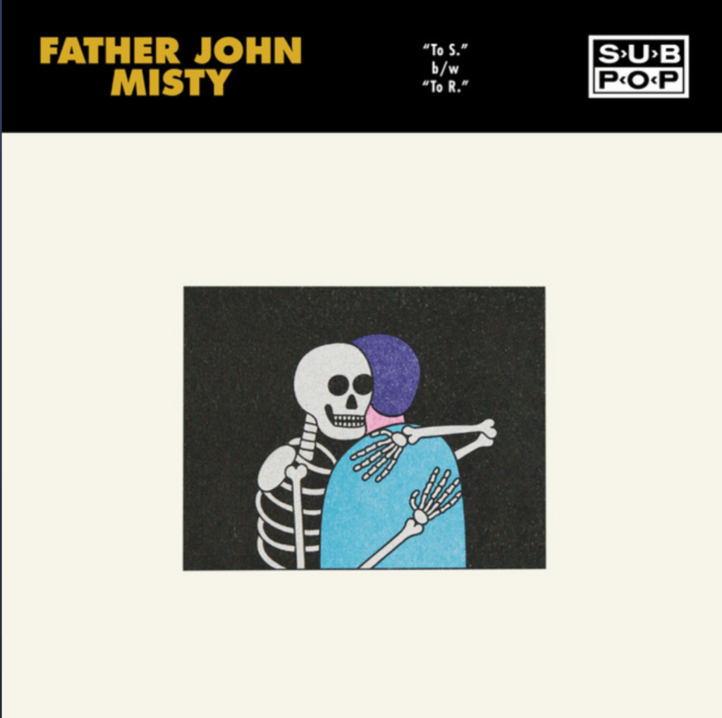 Father John Misty – To S. / To&nbsp;R.