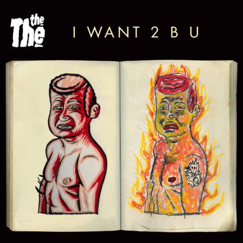 The The – I Want 2 B&nbsp;U