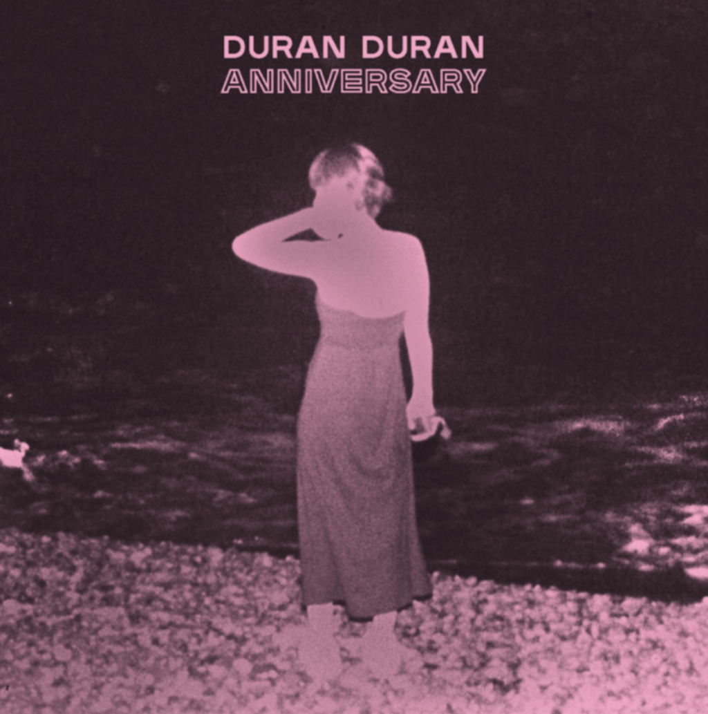 Duran Duran –&nbsp;Anniversary
