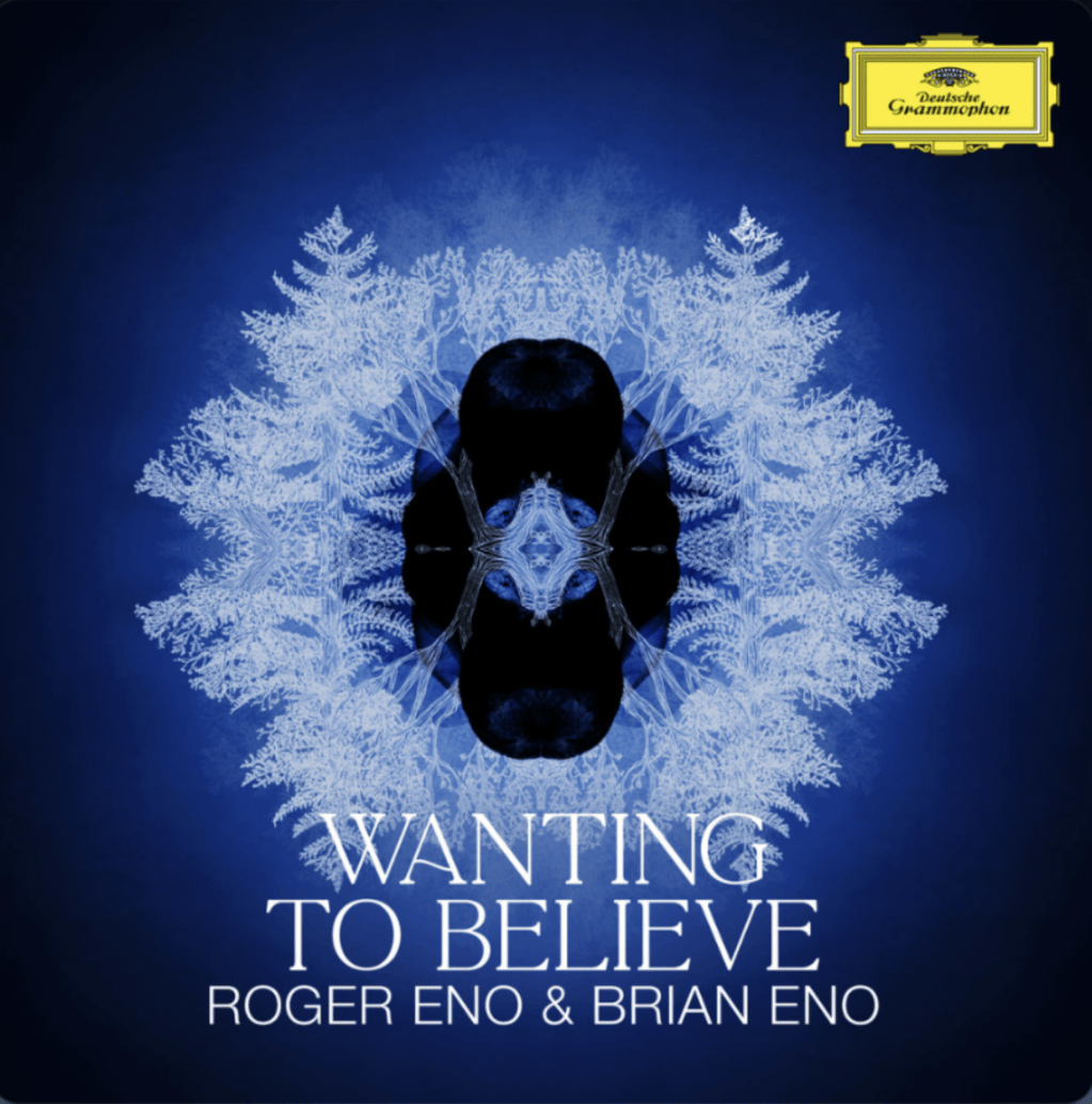 Roger Eno & Brian Eno – Wanting To Believe (Oh Holy&nbsp;Night)