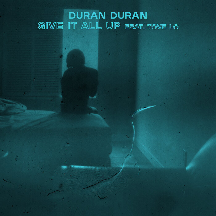 Duran Duran – Give It All&nbsp;Up