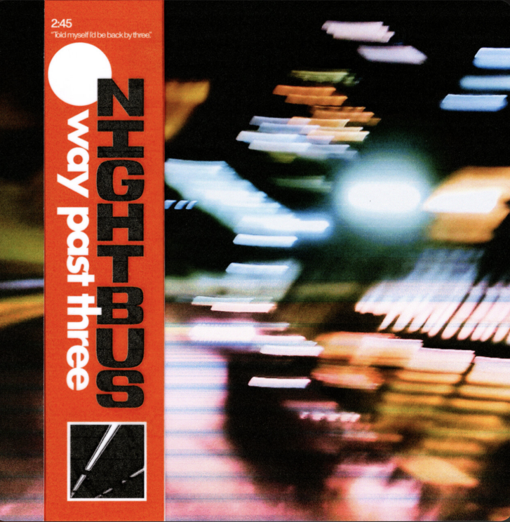 Nightbus – Way Past&nbsp;Three