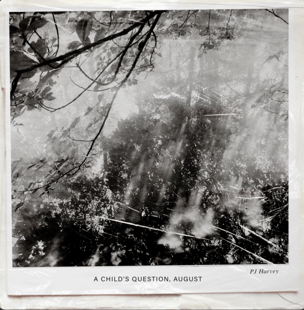 PJ Harvey – A Child’s Question,&nbsp;August