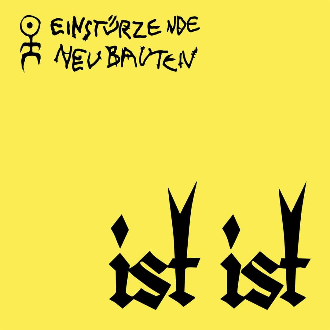 Einstürzende Neubauten – Ist Ist